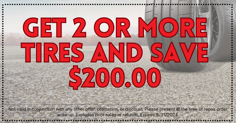 get two or more tires and save $200.00